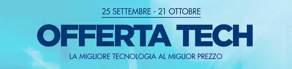 offerta tech dal 23 settembre al 21 ottobre